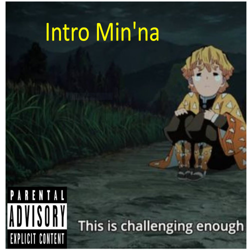 Intro Min'na (Explicit)