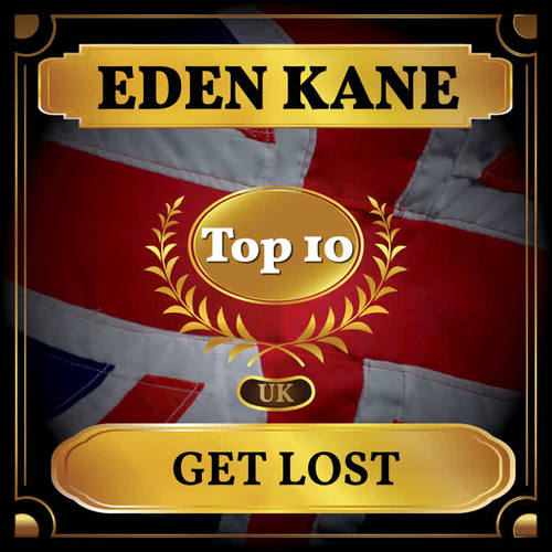 Get Lost (UK Chart Top 40 - No. 10)