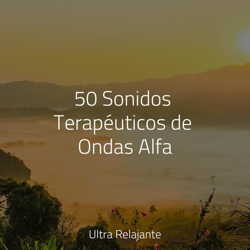 50 Sonidos Terapéuticos de Ondas Alfa