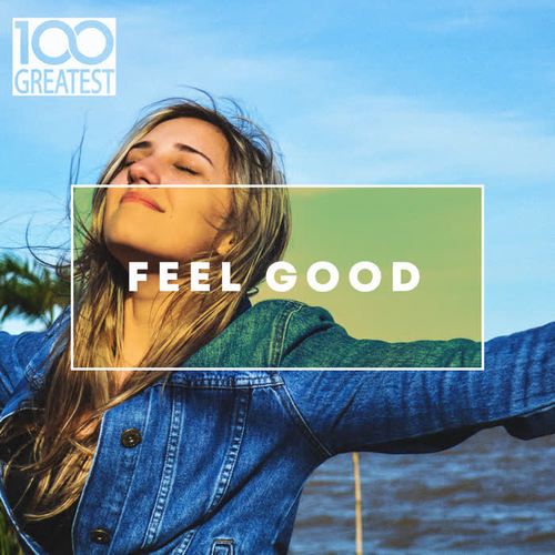 100 Greatest Feel Good (Explicit)