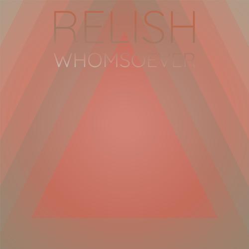 Relish Whomsoever