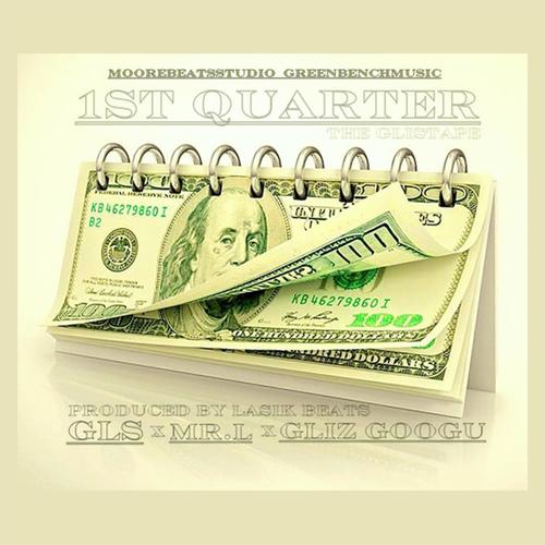 1st Quarter (feat. Mr. L & Gliz Googu) [Explicit]