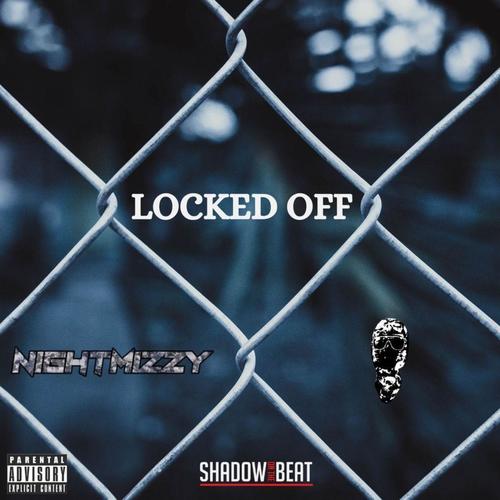 Locked Off (feat. Shadow On The Beat) [Explicit]