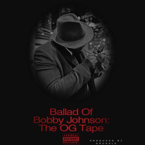 Ballad of Bobby Johnson (The OG Tape) [Explicit]