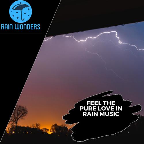 Feel the Pure Love in Rain Music