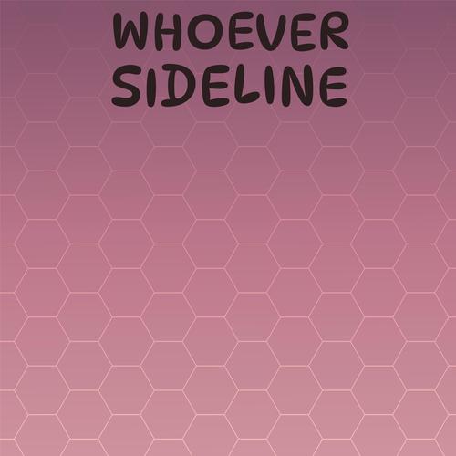 Whoever Sideline