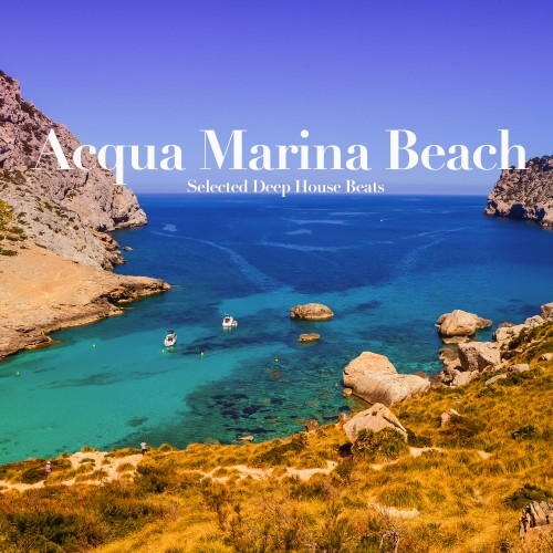 Acqua Marina Beach (Selected Deep House Beats)