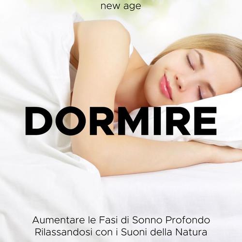 Musica Per Dormire, Aumentare le Fasi di Sonno Profondo Rilassandosi con i Suoni della Natura