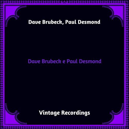 Dave Brubeck & Paul Desmond (Hq remastered 2023)