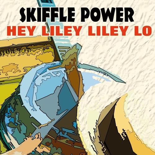 Skiffle Power (Hey Liley Liley Lo)