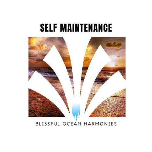 Self Maintenance - Blissful Ocean Harmonies