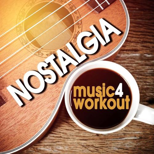 NOSTALGIA MUSIC FOR WORKOUT