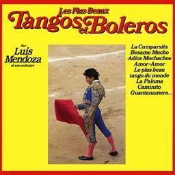 The Most Beautiful Tangos And Boleros (Les Plus Beaux Tangos et Boléros)