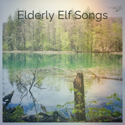 Elderly Elf Songs (Explicit)