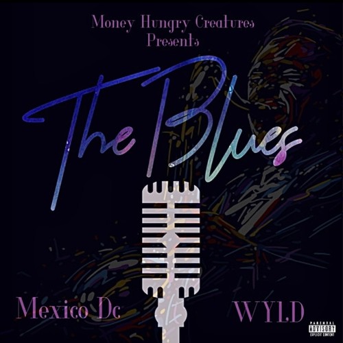 The Blues (feat. Wyld) [Explicit]