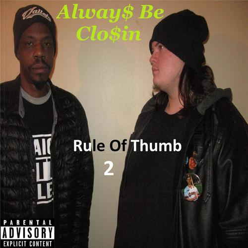 Rule Of Thumb 2 (Always Be Closin) [Explicit]