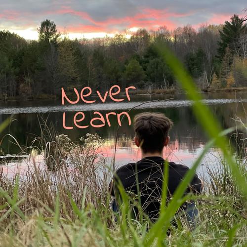 Never Learn (Explicit)