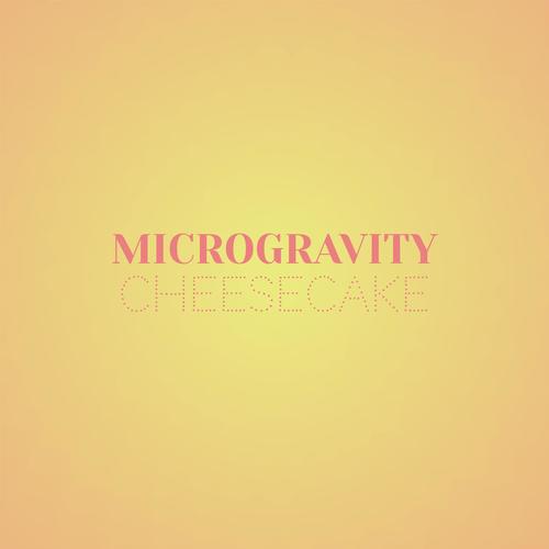 Microgravity Cheesecake