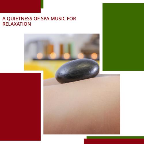 A Quietness Of Spa Music For Relaxation