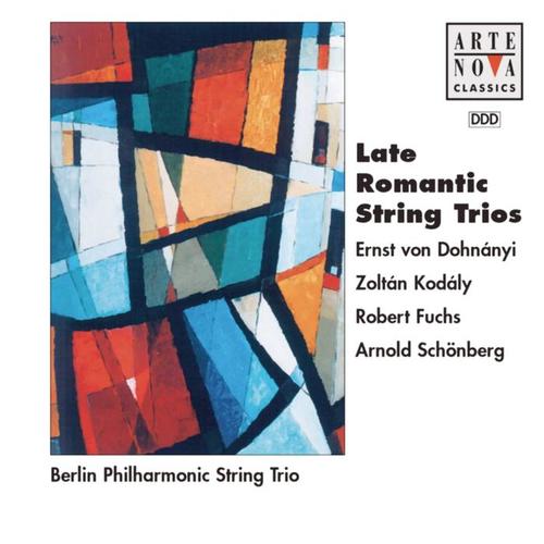 Dohnanyi/Kodaly/Fuchs/Schönberg: Spätromantische Streichtrios