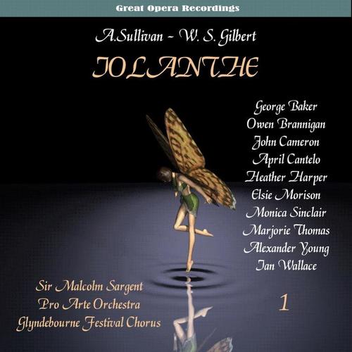 Sullivan: Iolanthe, or The Peer and the Peri (1958) , Vol. 1