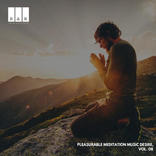 Pleasurable Meditation Music Desire, Vol. 08