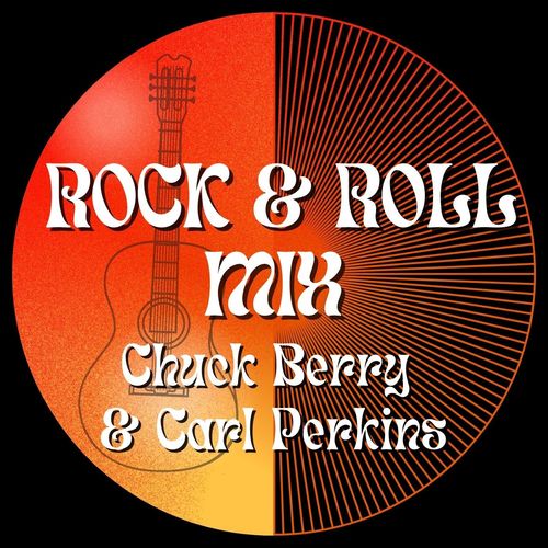 Rock & Roll Mix: Chuck Berry & Carl Perkins