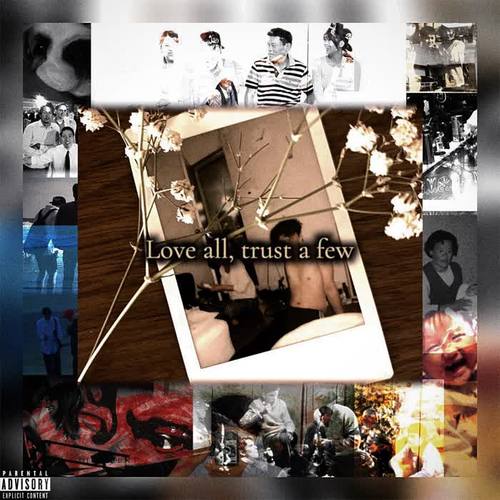 Love all, trust a few (Explicit)