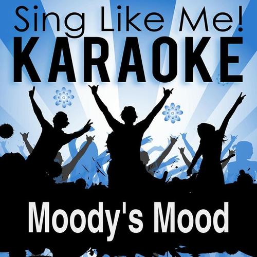 Moody's Mood (Karaoke Version)