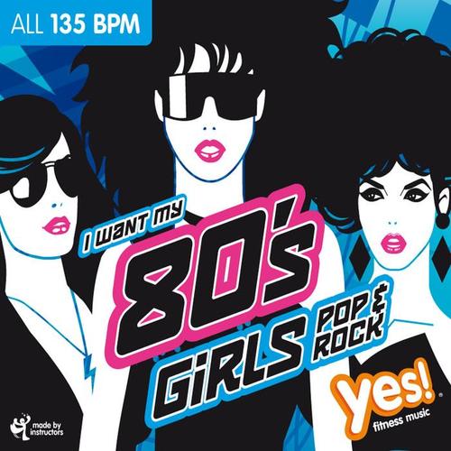 I WANT MY 80'S GIRLS POP & ROCK