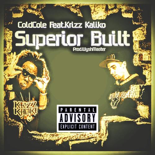 Superior Built (feat. Krizz Kaliko) [Explicit]