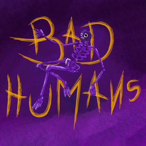 Bad Humans