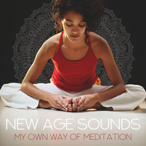 New Age Sounds – My Own Way of Meditation