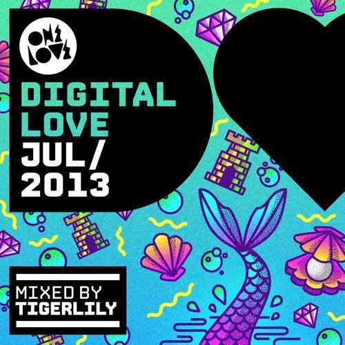 Onelove Digital Love July 2013 (Mixed by Tigerlily)