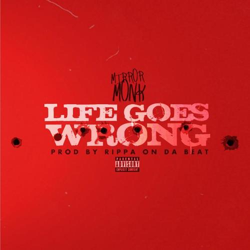 Life Goes Wrong (Explicit)