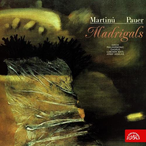 Pauer, Martinů:  Madrigals...