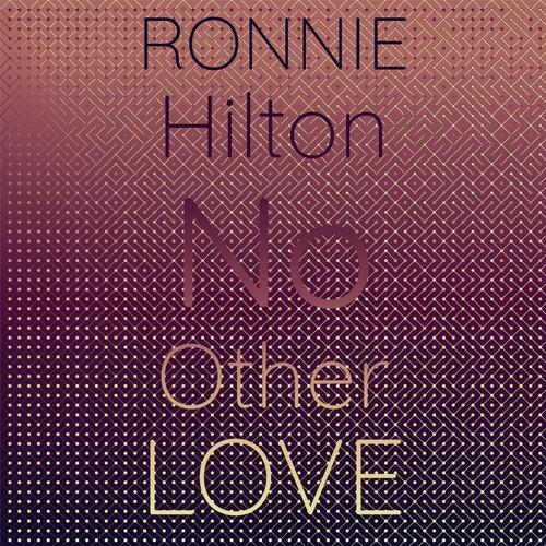 Ronnie Hilton No Other Love