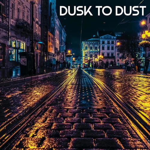 Dusk To Dust