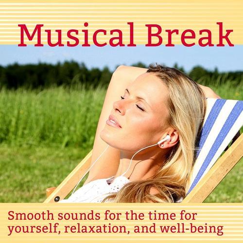 Musical Break (Smooth Sounds for the Time for Yourself, Relaxation, and Well-Being)