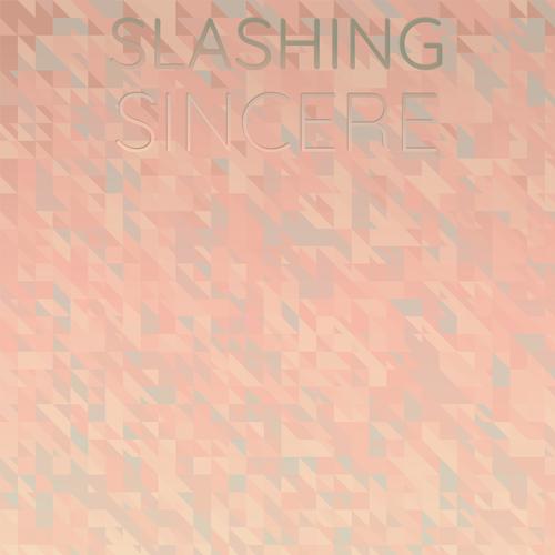 Slashing Sincere