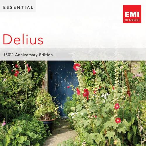 Essential Delius: 150th Anniversary