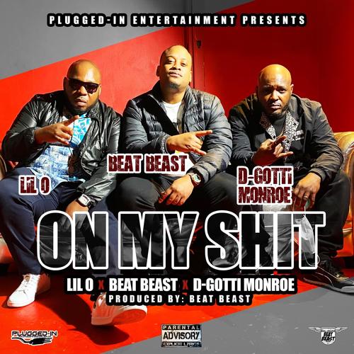 On My Shit (feat. Lil' O & Beat Beast) [Explicit]