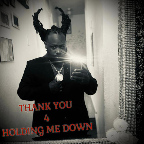 Thank you 4 Holding me down (Explicit)