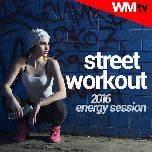 STREET WORKOUT 2016 ENERGY SESSION 90 - 160 BPM