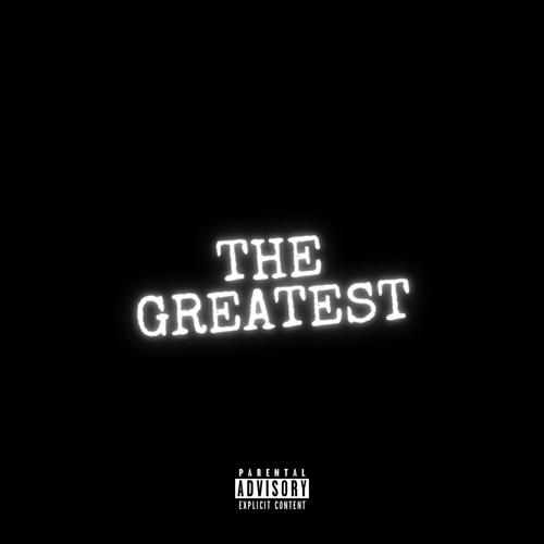 THE GREATEST (Explicit)