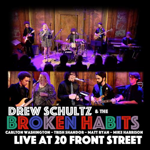 Drew Schultz & the Broken Habits (Live at 20 Front Street)