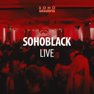 Soho Black Live (Live at Soho Sessions) [Explicit]