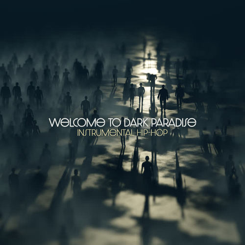 Welcome to Dark Paradise: Instrumental Hip-Hop