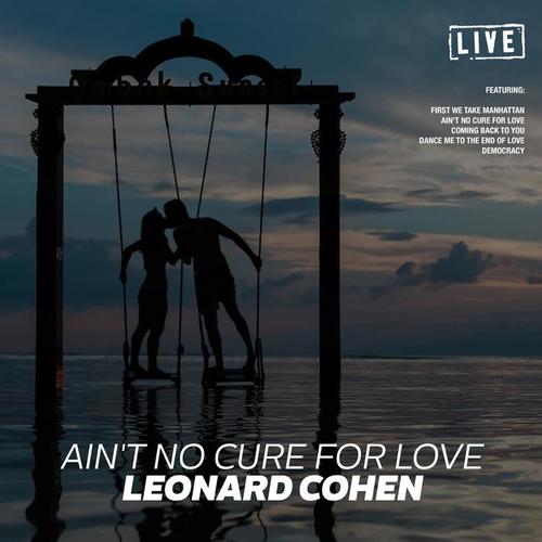 Ain't No Cure for Love (Live)