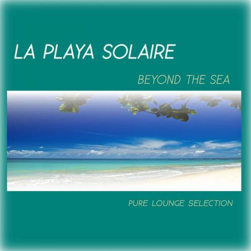 La playa solaire - beyond the sea